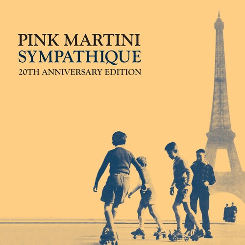 Pink Martini: Sympathique - 20th Anniversary Edition
