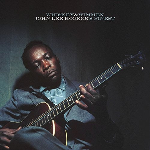 Hooker, John Lee: Whiskey & Wimmen: John Lee Hooker's Finest