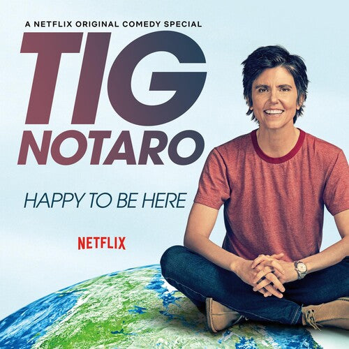 Notaro, Tig: Happy To Be Here