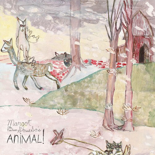 Margot & Nuclear So and So's: Animal