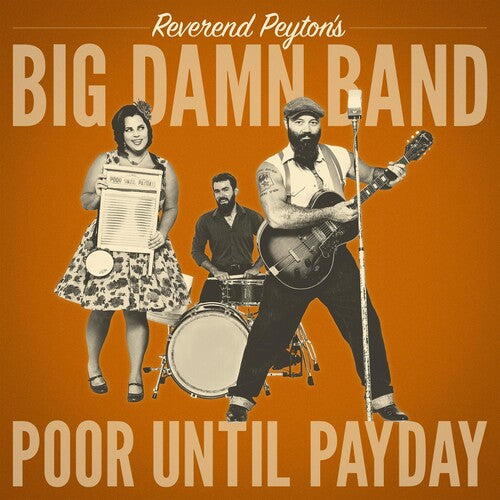 Reverend Peyton's Big Damn Band: Poor Until Payday