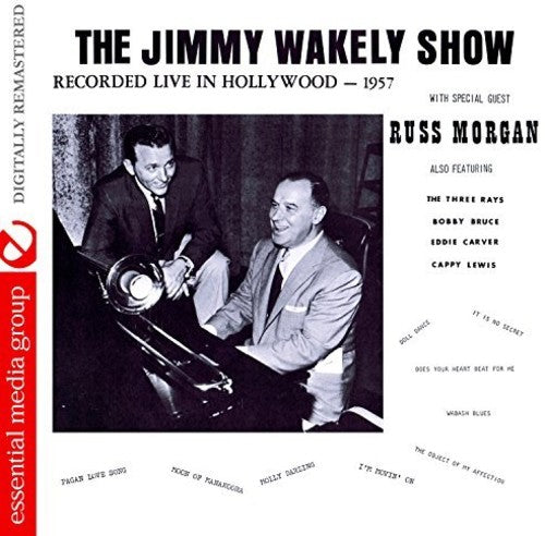 Jimmy Wakely Show: Recorded Live Hollywood / Var: The Jimmy Wakely Show: Recorded Live in Hollywood