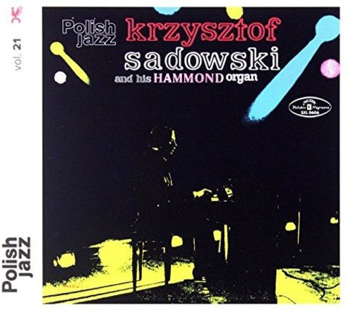 Sadowski, Krzysztof: Krzysztof Sadowski & His Hammond Organ