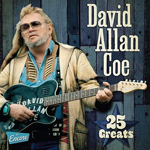 Coe, David Allen: 25 Greats