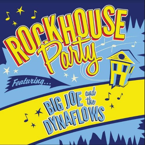 Big Joe & & the Dynaflows: Rockhouse Party