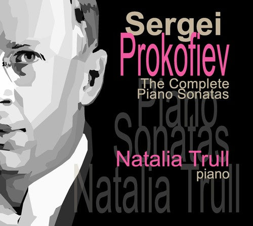 Prokofiev / Trull: Sergei Prokofiev: The Complete Piano Sonatas