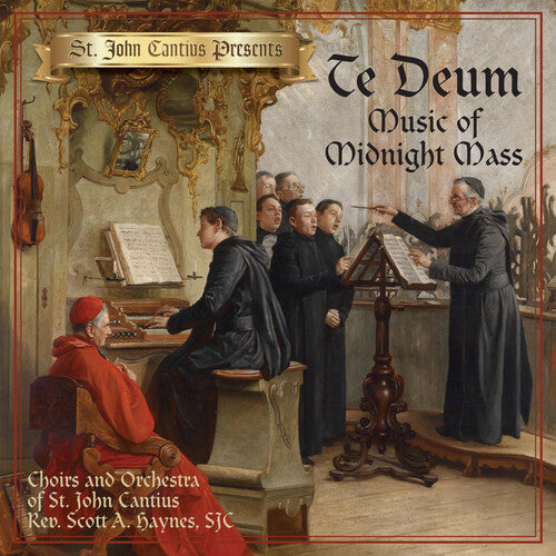 Choirs and Orchestra of st. John Cantius: St. John Cantius Presents: Te