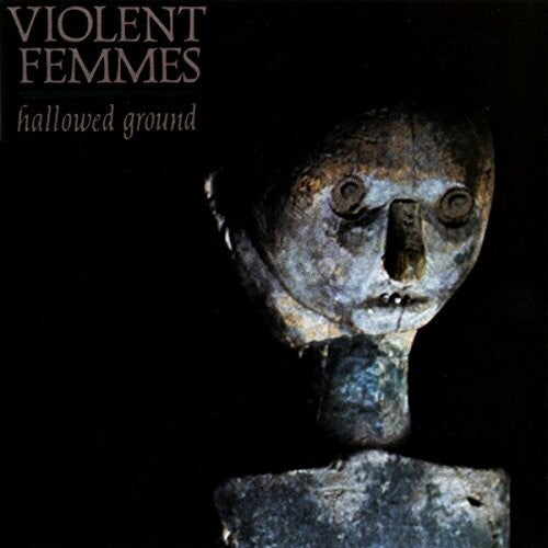 Violent Femmes: Hallowed Ground