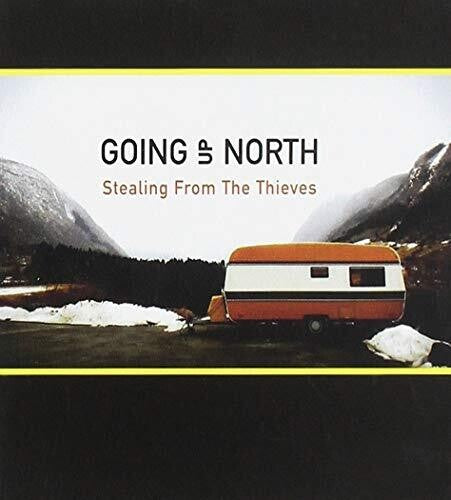 Going Up North: Stealing From The Thieves