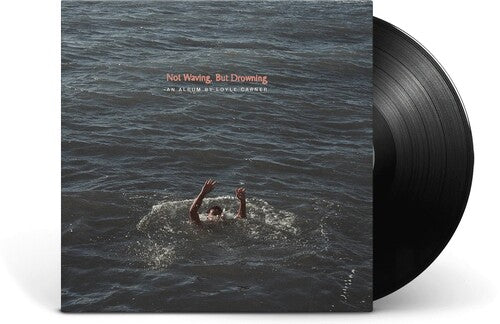 Carner, Loyle: Not Waving, But Drowning