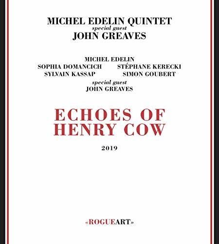 Edelin, Michel / Greaves, John: Echoes Of Henry Cow