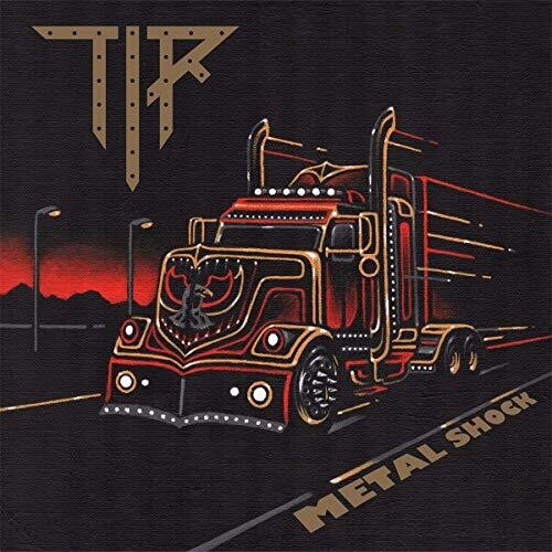 TIR: Metal Shock