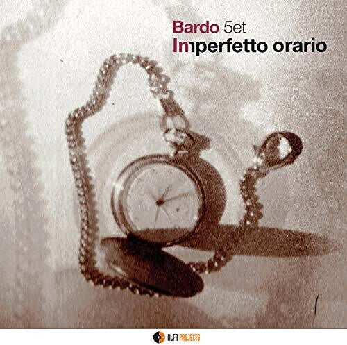 Bardo 5Tet: Imperfetto Orario