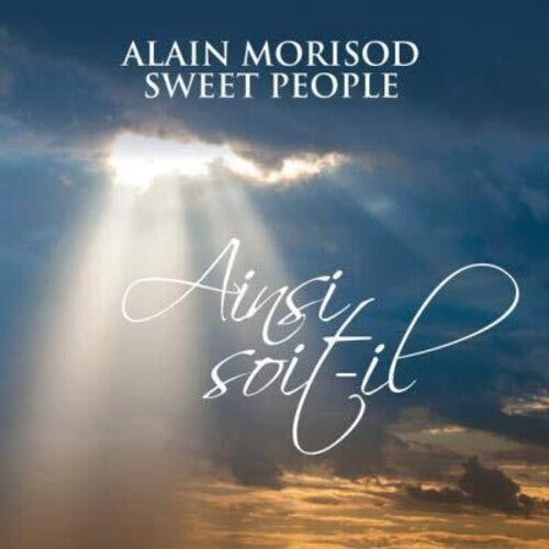 Morisod, Alain / Sweet People: Ainsi Soit-Il