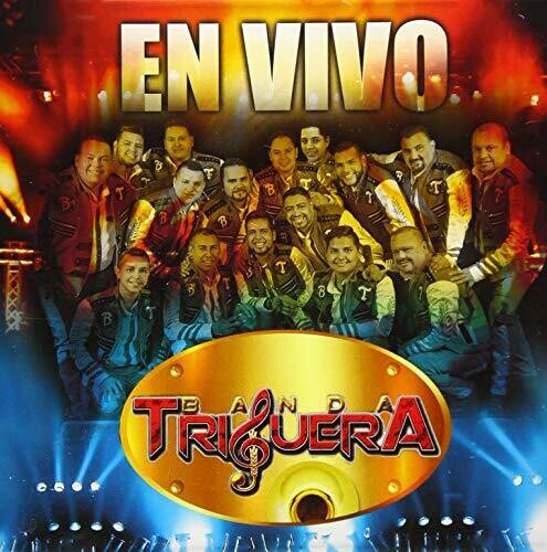 Banda La Triguera: Banda La Triguera En Vivo