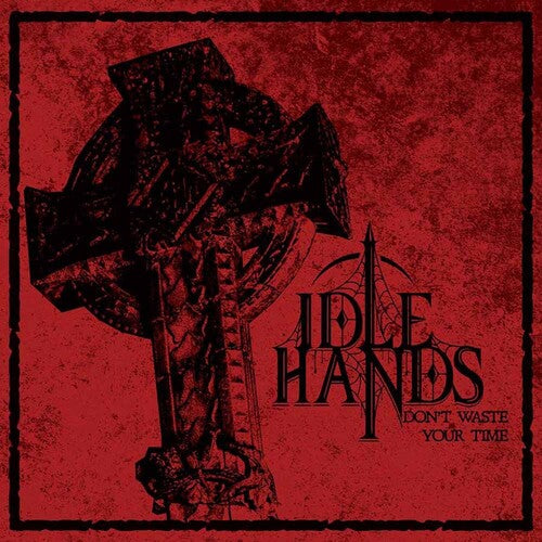 Idle Hands: Dont Waste Time