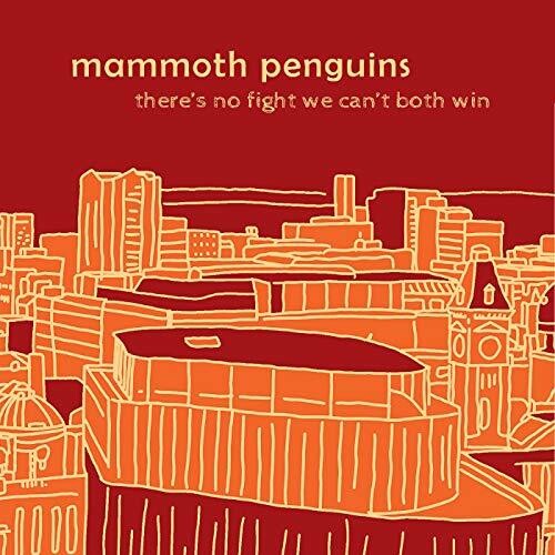 Mammoth Penguins: There Is No Fight We Can't Both Win