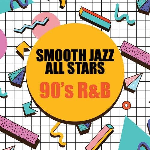 Smooth Jazz All Stars: 90's R&B