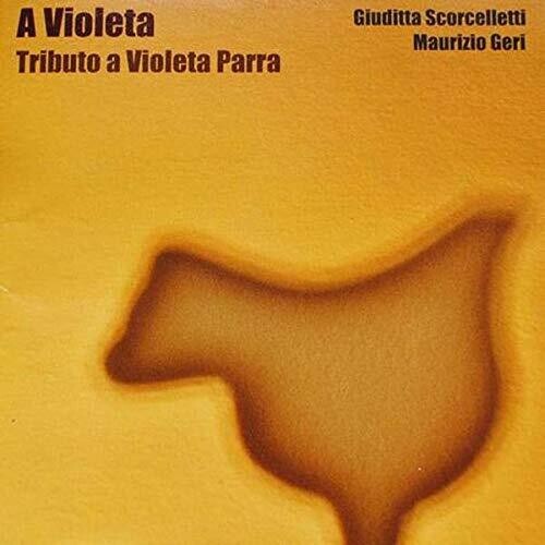 Scorcelletti, Giuditta / Geri, Maurizio: Violeta: Tributo A Violeta Parra 1917-1967