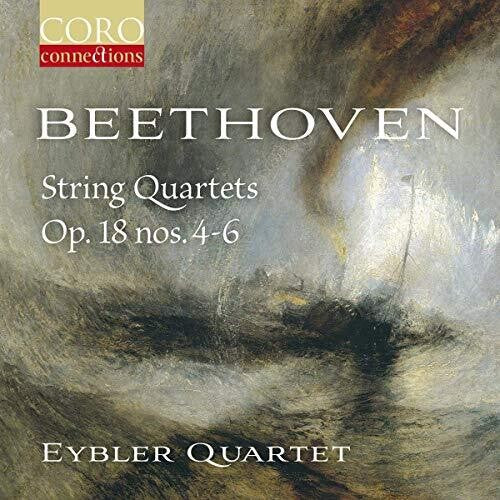 Beethoven / Eybler Quartet: String Quartets 18 4-6