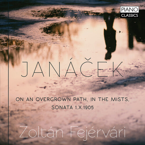 Janacek / Fejervari: On An Overgrown Path