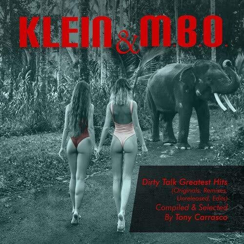 Klein & M.B.O.: Tony Carrasco Presents: Dirty Talk