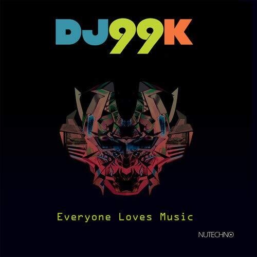 DJ99K: Everyone Loves Music