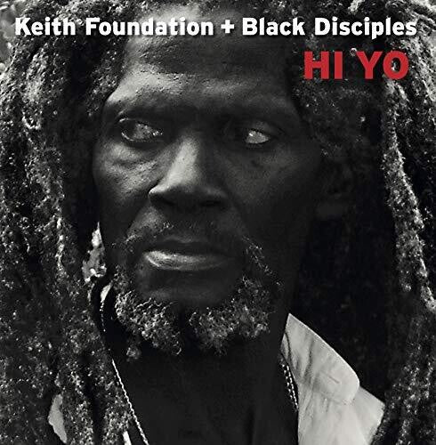 Keith Foundation & Black Disciples: Hi Yo