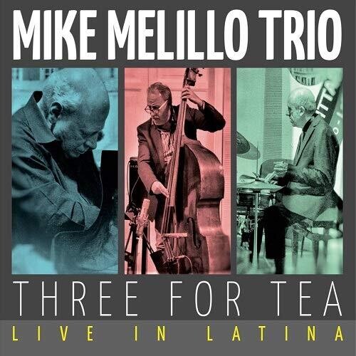 Melillo, Mike Trio: Three For Tea: Live In Latina