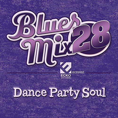 Blues Mix Volume 28: Dance Party So / Various: Blues Mix Volume 28: Dance Party So