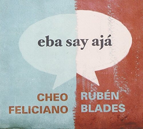 Blades, Ruben / Feliciano, Cheo: Eba Say Aja