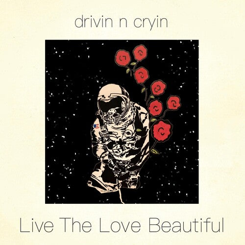 Drivin N' Cryin: Live The Love Beautiful