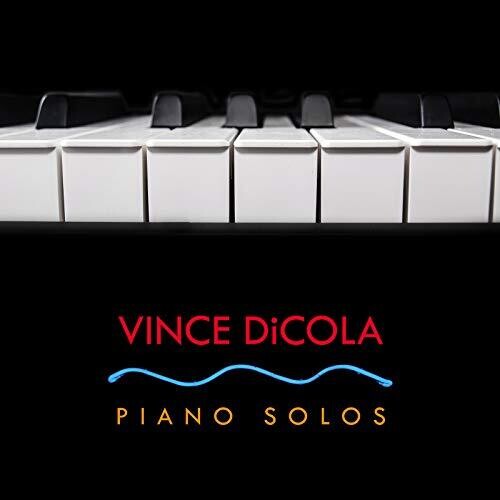 Dicola, Vince: Piano Solos