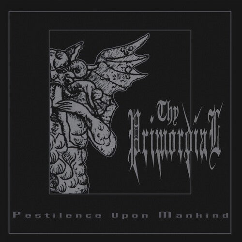 Thy Primordial: Pestilence Against Mankind