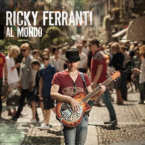 Ferranti, Ricky: Al Mondo