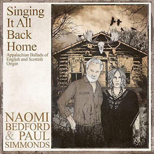 Bedford, Naomi / Simmonds, Paul: Singing It All Back Home: Appalachian Songs Of English & ScottishOrigin