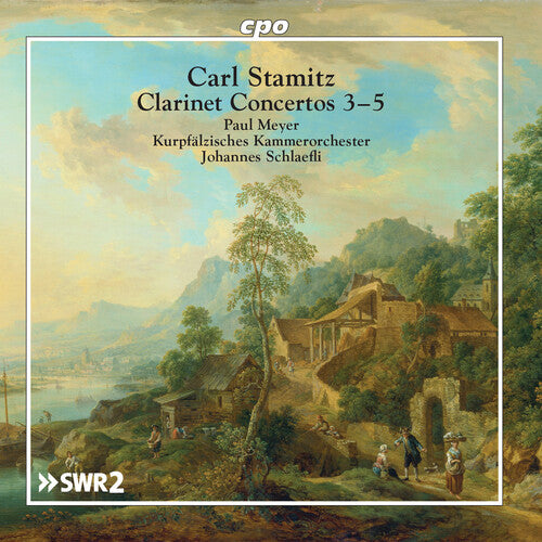 Stamitz / Meyer / Schlaefli: Clarinet Concertos 3-5