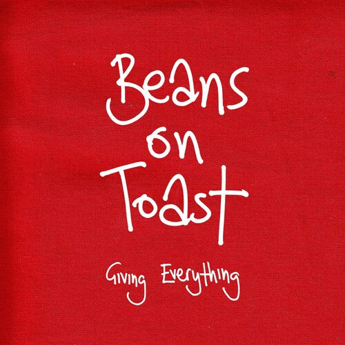 Beans on Toast: Giving Everything