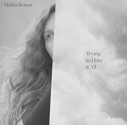Bower, Misha: Trying To Have It All