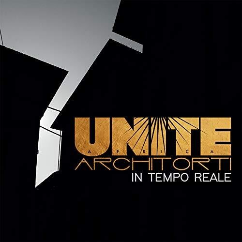 Africa Unite & Architorti: In Tempo Reale