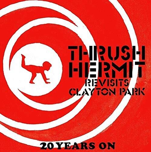 Thrush Hermit: Revisits Clayton Park 20 Years On