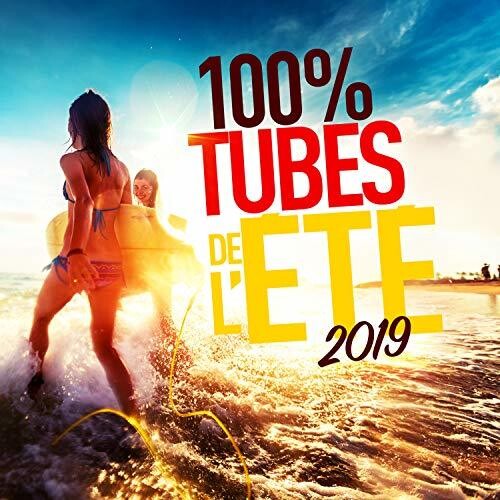 100% Tubes De L'Ete 2019 / Various: 100% Tubes De L'Ete 2019 / Various