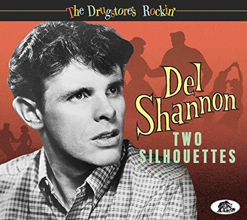 Shannon, Del: Two Silhouettes: The Drugstore's Rockin'