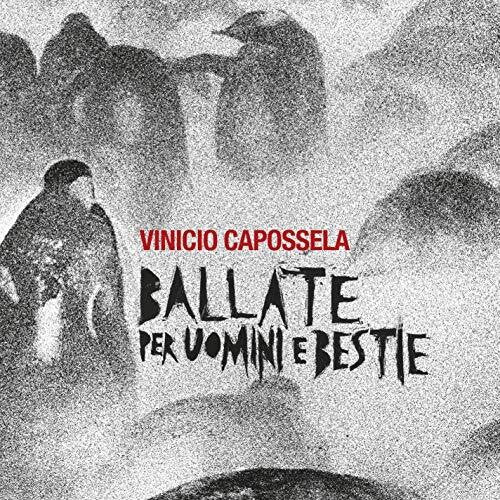 Capossela, Vinicio: Ballate Per Uomini E Bestie