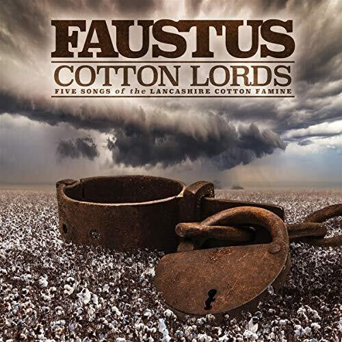 Faustus: Cotton Lords: Five Songs Of The Lancashire Cotton Famine