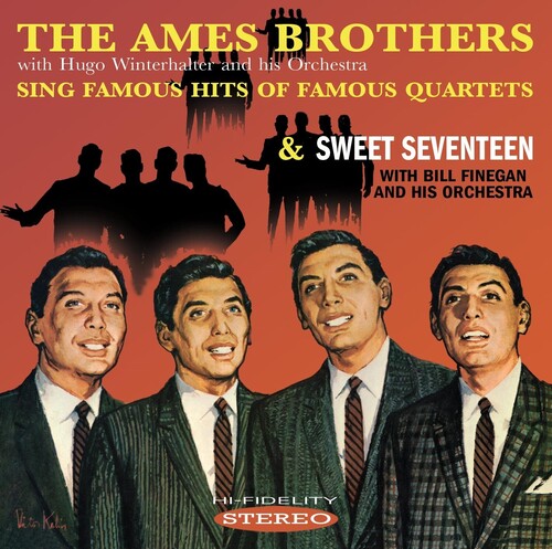 Ames Brothers: Ames Brothers Sing Famous Hits Of Famous Quartets / sweet seventeen