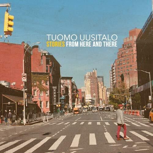 Uusitalo, Tuomo: Stories From Here & There