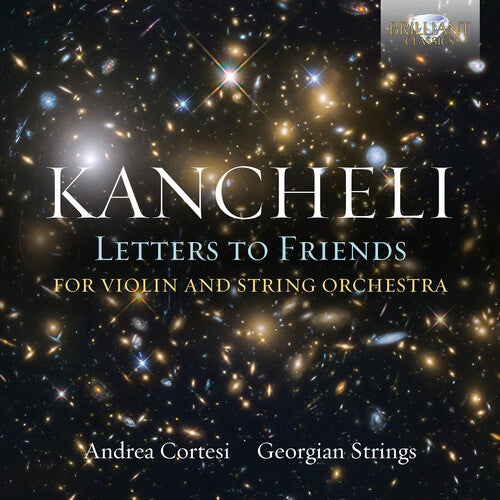 Kancheli / Cortesi / Georgian Strings: Letters to Friends