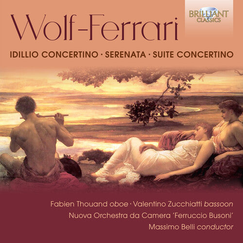 Wolf-Ferrari / Belli: Idillio Concertino / Serenata