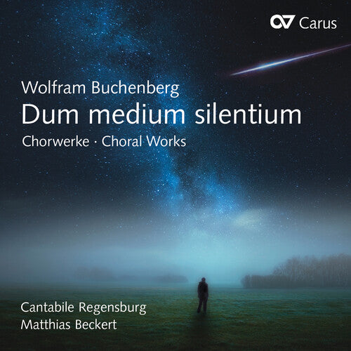 Buchenberg / Cantabile Regensburg / Beckert: Dum Medium Silentium